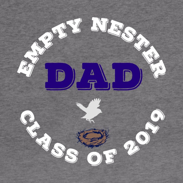 Empty Nester Dad Class of 2019 Graduation Father by HuntTreasures